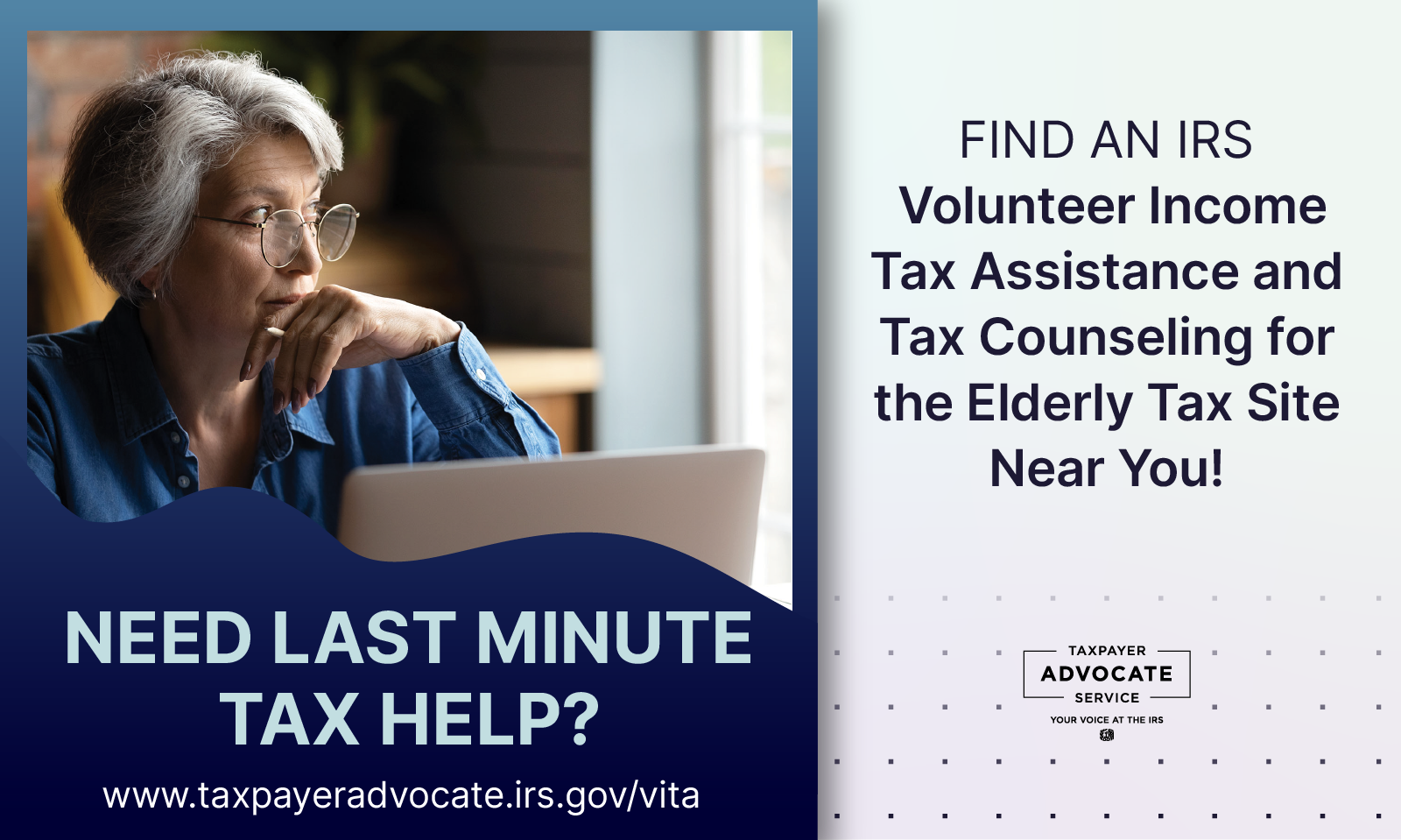 Need last minute tax help? Find an IRS Volunteer Income Tax Assistance and Tax Counseling for the Elderly tax site near you.